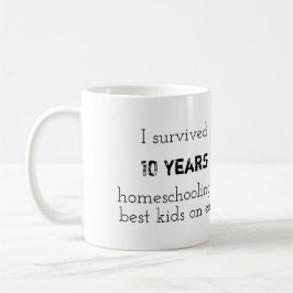 "Ich habe 10 Jahre überlebt" Tasse