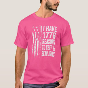 Ich habe 1776 Gründe, Waffen pro Waffe Behalten un T-Shirt