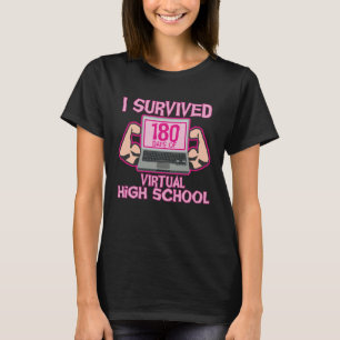 Ich habe 180 Tage virtuelle High School-Abschlussf T-Shirt