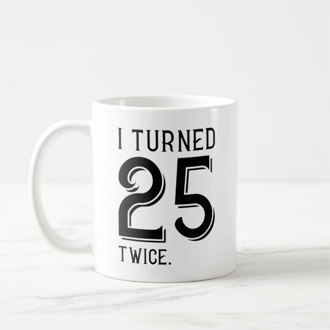 Ich habe 25 zweimal gedreht kaffeetasse (Links)