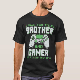 Ich habe 2 Titel Bruder Gamer Lustig Gaming Jungen T-Shirt