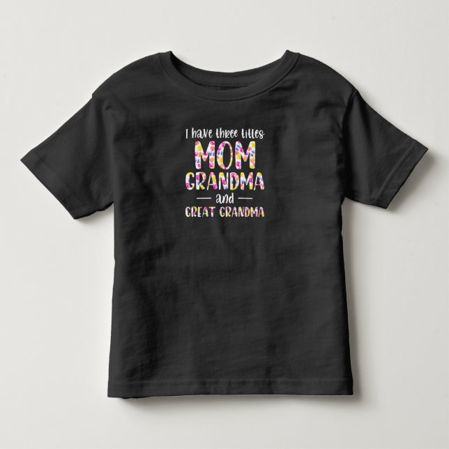 Ich habe 3 Titel Mama Oma und Großes Oma Kleinkind T-shirt (Vorderseite)