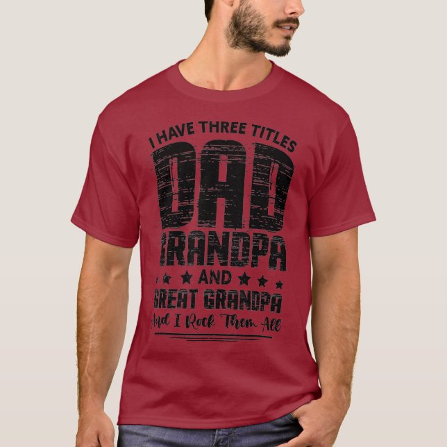 Ich habe 3 Titel Vater Großvater Großvater Väter T-Shirt (Vorderseite)