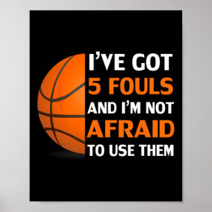 Ich habe 5 Fouls Got und ich habe keine Angst, sie Poster