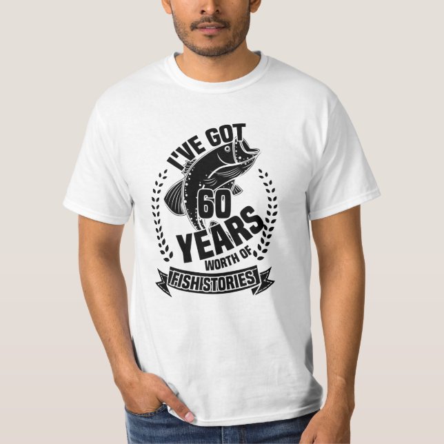 Ich habe 60 Jahre T - Shirt für Fischgeschichten G (Vorderseite)