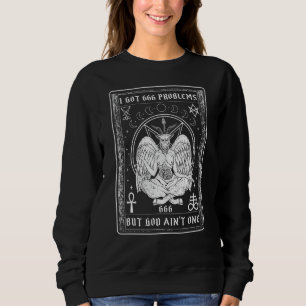 Ich habe 666 Probleme Ich Goth Baphomet Satanismus Sweatshirt