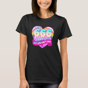 Ich habe 666 Probleme, ich satanische Ziege, ich B T-Shirt
