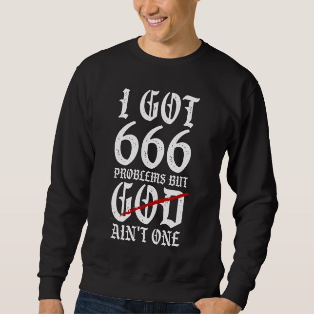 Ich habe 666 Probleme Sweatshirt (Vorderseite)
