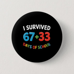 Ich habe 67 + 33 Schultage überlebt 100. Tag Lehre Button