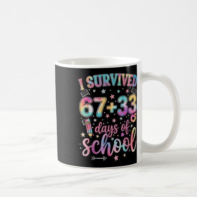 Ich habe 67 + 33 Tage Schule überlebt Lustiger 6 7 Kaffeetasse (Rechts)