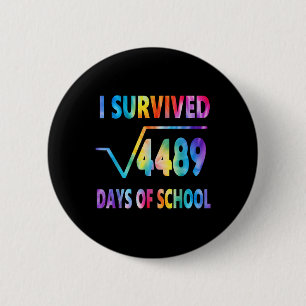 Ich habe 67 Schultage überlebt Quadratwurzel 4489 Button