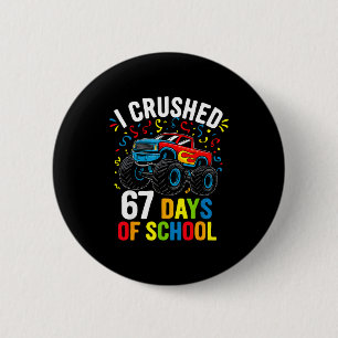 Ich habe 67 Schultage zerschmettert Lustiger Six S Button