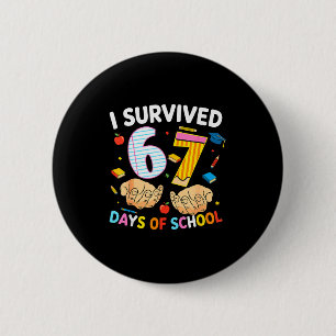 Ich habe 67 Tage Schule überlebt, cooles Lehrer-De Button