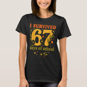 Ich habe 67 Tage Schule überlebt Lustig 6 7 Lehrer T-Shirt