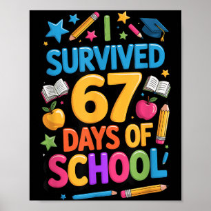 Ich habe 67 Tage Schule überlebt Lustiger Schüler Poster