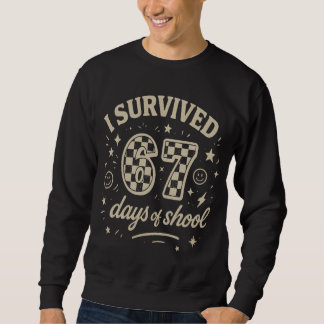 Ich habe 67 Tage Schule überlebt Lustiges Lehrer-M Sweatshirt