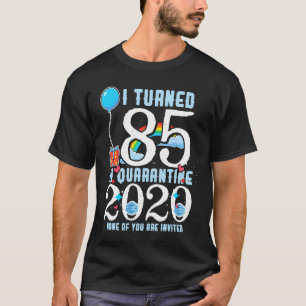Ich habe 85 in Quarantäne Niedlich 85. Geburtstag  T-Shirt