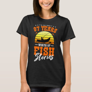 Ich habe 97 Jahre Fischgeschichten Got, die Fischf T-Shirt