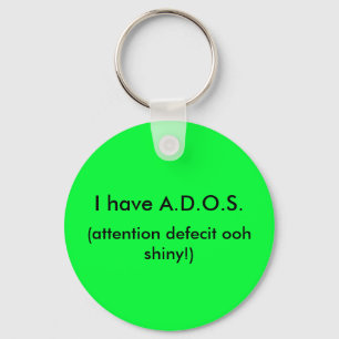 Ich habe A.D.O.S. Schlüsselanhänger