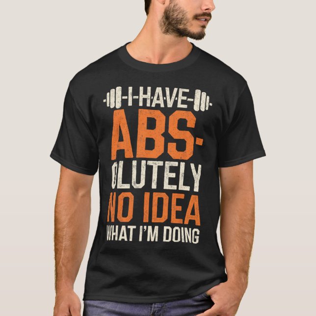 Ich habe absolut keine Ahnung, was ich gerade mach T-Shirt (Vorderseite)