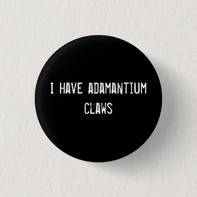 Ich habe Adamantium-Klauen Button (Vorderseite)