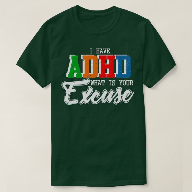 Ich habe ADHD, was Ihr leidenschaftliches Geschenk T-Shirt (Design vorne)