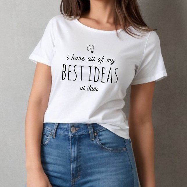 Ich habe alle meine besten Ideen - benutzerdefinie T-Shirt (Von Creator hochgeladen)