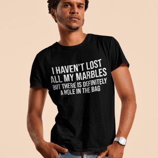 Ich habe alle meine Marbles verpasst Funny Jokes S T-Shirt