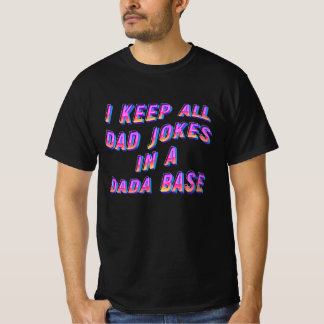 Ich habe alle meine Vater-Witze in einer Dada-Basi T-Shirt