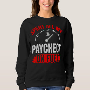 Ich habe alle meine Zahlungen für Benzin Benzinpum Sweatshirt