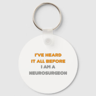Ich habe alles schon mal gehört .. Neurochirurg Schlüsselanhänger