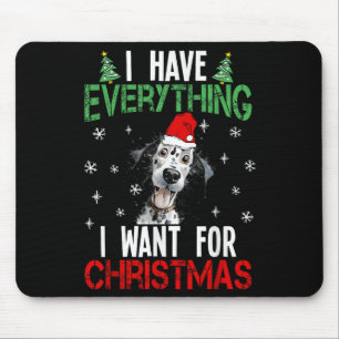 Ich habe alles, was ich zu Weihnachten Dalmatiner Mousepad