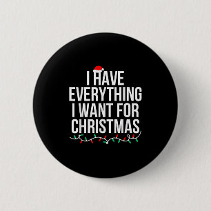 Ich habe alles, was ich zu Weihnachten Gewollt hab Button