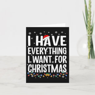Ich habe alles, was ich zu Weihnachten Gewollt hab Karte
