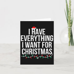 Ich habe alles, was ich zu Weihnachten Gewollt hab Karte