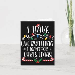Ich habe alles, was ich zu Weihnachten Gewollt hab Karte