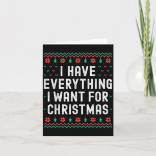 Ich habe alles, was ich zu Weihnachten Gewollt hab Karte