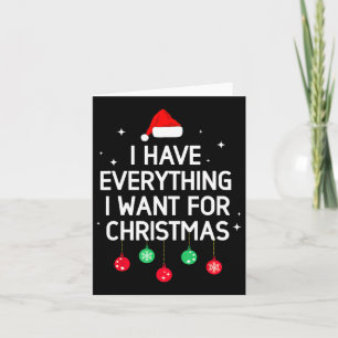 Ich habe alles, was ich zu Weihnachten Gewollt hab Karte