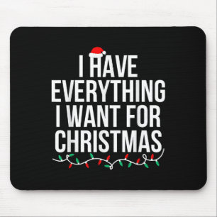 Ich habe alles, was ich zu Weihnachten Gewollt hab Mousepad