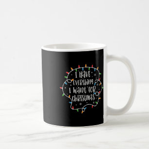 Ich habe alles, was ich zu Weihnachten Gewollt, me Kaffeetasse