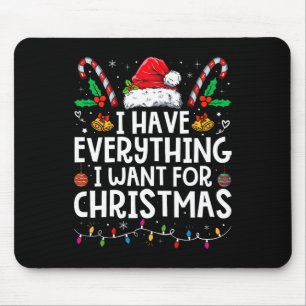Ich habe alles, was ich zu Weihnachten Gewollt, me Mousepad