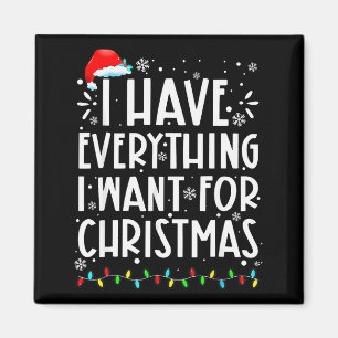 Ich habe alles, was ich zu Weihnachten will, ich b Magnet