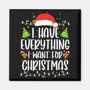Ich habe alles, was ich zu Weihnachten will, ich b Magnet