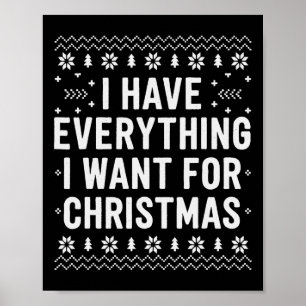 Ich habe alles, was ich zu Weihnachten will, ich b Poster