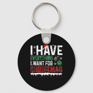 Ich habe alles, was ich zu Weihnachten will, ich b Schlüsselanhänger