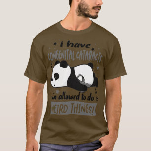 Ich habe angeborene Katarakte, die ich seltsam mac T-Shirt