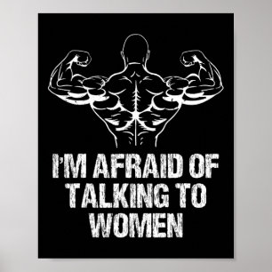 Ich habe Angst davor, mit Frauen zu sprechen Bodyb Poster