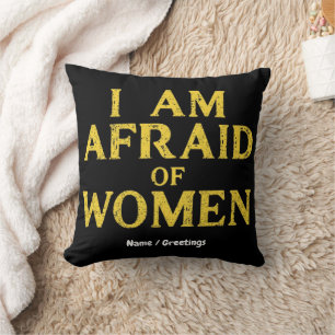 Ich habe Angst vor Frauen Lustiges Meme Hilarisch Kissen