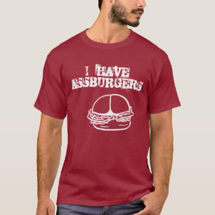 ICH HABE ASSBURGERS T-Shirt