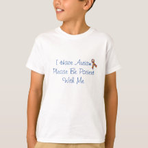 Ich habe Autismus Bitte geduldig sein - T - Shirt